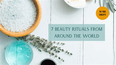 Beauty Rituals From Around the World .